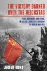 Victory Banner Over the Reichstag : Film, Document and Ritual in Russia's Contested Memory of World War II - eBook