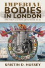 Imperial Bodies in London : Empire, Mobility, and the Making of British Medicine, 1880-1914 - eBook