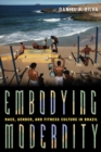 Embodying Modernity : Race, Gender, and Fitness Culture in Brazil - eBook