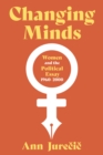 Changing Minds : Women and the Political Essay, 1960-2001 - eBook