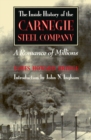 The Inside History of the Carnegie Steel Company : A Romance of Millions - eBook
