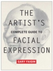 Artist's Complete Guide to Facial Expression, The - Book