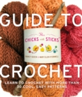 Chicks with Sticks Guide to Crochet, The - Book