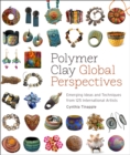 Polymer Clay Global Perspectives - Book