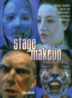 Stage Make-up : The Actor's Complete Step by Step Guide to Today's Techniques and Materials - Book