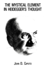 The Mystical Element in Heidegger's Thought - Book