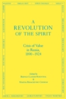 A Revolution of the Spirit : Crisis of Value in Russia, 1890-1924 - Book