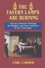 The Tavern Lamps are Burning : Literary Journeys Through Six Regions and Four Centuries of NY States - Book