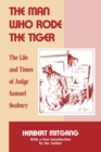 The Man Who Rode the Tiger : The Life and Times of Judge Samuel Seabury - Book