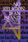 No Religion is an Island : The Nostra Aetate Dialogues - Book