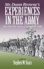 Mr. Dunn Browne's Experiences in the Army : The Civil War Letters of Samuel Fiske - Book