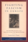 Fighting Fascism in Europe : The World War II Letters of an American Veteran of the Spanish Civil War - Book