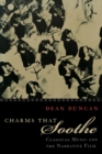 Charms that Soothe : Classical Music and the Narrative Film - Book