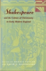 Shakespeare and the Culture of Christianity in Early Modern England - Book