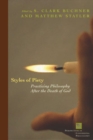 Styles of Piety : Practicing Philosophy after the Death of God - Book