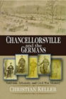 Chancellorsville and the Germans : Nativism, Ethnicity, and Civil War Memory - Book