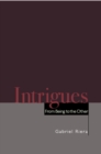 Intrigues : From Being to the Other - Book