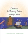 Dante and the Origins of Italian Literary Culture - eBook