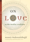 On Love : In the Muslim Tradition - Book