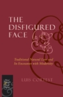 The Disfigured Face : Traditional Natural Law and Its Encounter with Modernity - Book