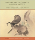 The Chinese Written Character as a Medium for Poetry : A Critical Edition - Book