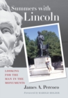 Summers with Lincoln : Looking for the Man in the Monuments - Book