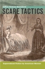 Scare Tactics : Supernatural Fiction by American Women, With a new Preface - Book