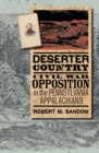 Deserter Country : Civil War Opposition in the Pennsylvania Appalachians - eBook