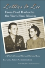 Letters to Lee : From Pearl Harbor to the War's Final Mission - Book