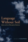 Language without Soil : Adorno and Late Philosophical Modernity - Book