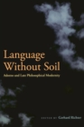Language Without Soil : Adorno and Late Philosophical Modernity - Book