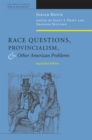 Race Questions, Provincialism, and Other American Problems : Expanded Edition - Book