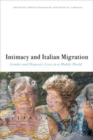 Intimacy and Italian Migration : Gender and Domestic Lives in a Mobile World - Book