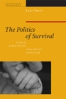The Politics of Survival : Peirce, Affectivity, and Social Criticism - Book
