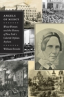 Angels of Mercy : White Women and the History of New York's Colored Orphan Asylum - Book