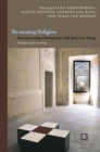 Re-treating Religion : Deconstructing Christianity with Jean-Luc Nancy - Book
