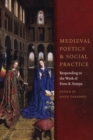 Medieval Poetics and Social Practice : Responding to the Work of Penn R. Szittya - Book