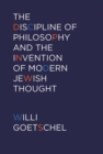 The Discipline of Philosophy and the Invention of Modern Jewish Thought - Book