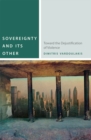 Sovereignty and Its Other : Toward the Dejustification of Violence - Book