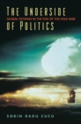 The Underside of Politics : Global Fictions in the Fog of the Cold War - eBook