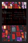 Women of Faith : The Chicago Sisters of Mercy and the Evolution of a Religious Community - Book