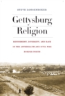 Gettysburg Religion : Refinement, Diversity, and Race in the Antebellum and Civil War Border North - Book