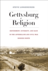 Gettysburg Religion : Refinement, Diversity, and Race in the Antebellum and Civil War Border North - eBook