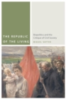 The Republic of the Living : Biopolitics and the Critique of Civil Society - Book