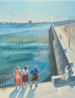 Italoamericana : The Literature of the Great Migration, 1880-1943 - Book