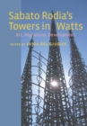 Sabato Rodia's Towers in Watts : Art, Migrations, Development - eBook