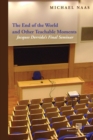 The End of the World and Other Teachable Moments : Jacques Derrida's Final Seminar - Book