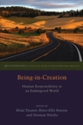 Being-in-Creation : Human Responsibility in an Endangered World - eBook