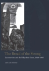 The Bread of the Strong : Lacouturisme and the Folly of the Cross, 1910-1985 - Book