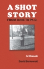 A Shot Story : From Juvie to Ph.D. - eBook